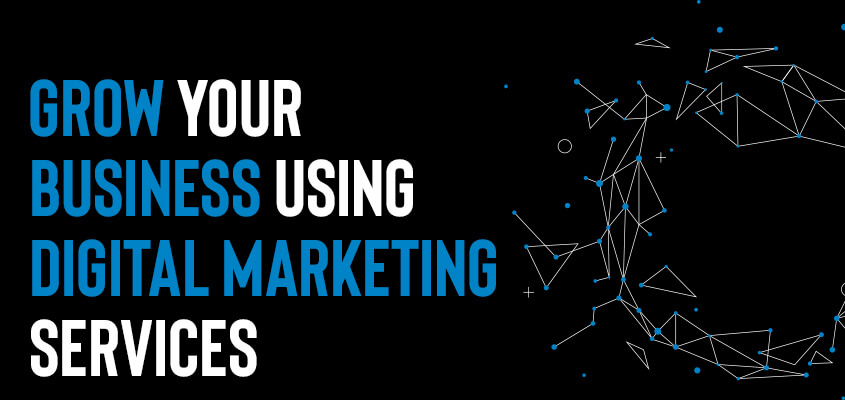 Grow your businesses with digital marketing