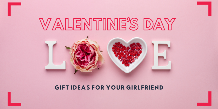 Valentine's Day Gifts For Girlfriend