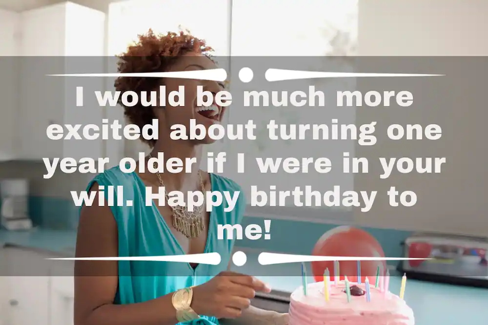 Hilarious Birthday wishes for myself