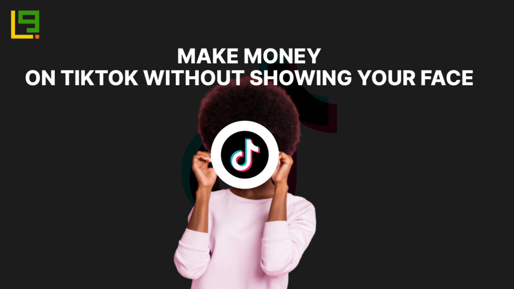 How to Make Money on TikTok Without Showing Your Face