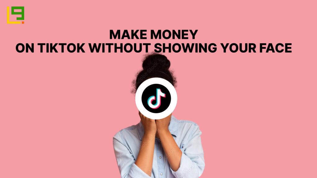 MAKE MONEY ON TIKTOK WITHOUT SHOWING YOUR FACE 