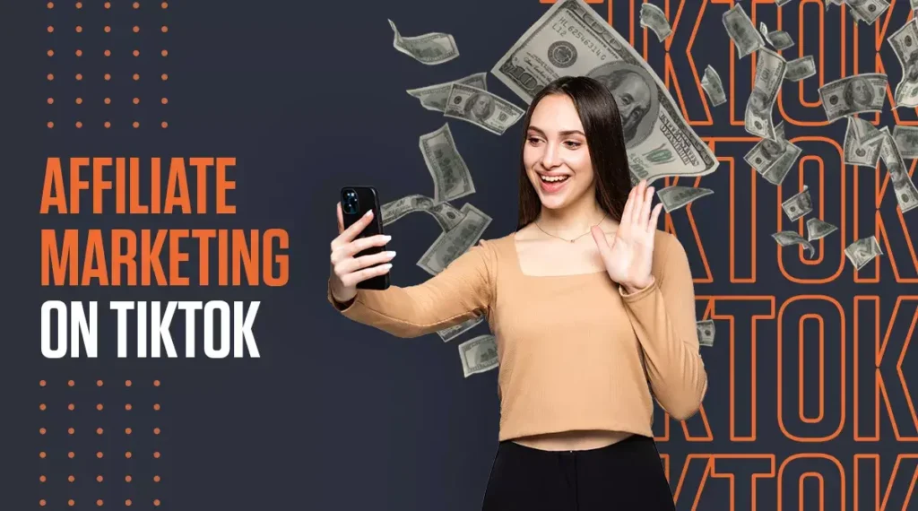 make money on TikTok with Affliate Marketing