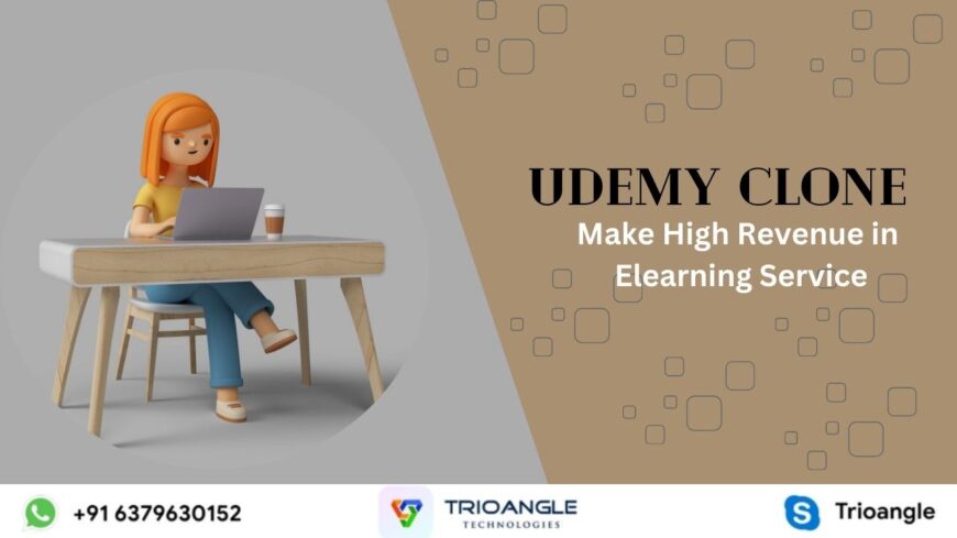 Feature-Rich Udemy Clone- Best Way To Launch Elearning App In US